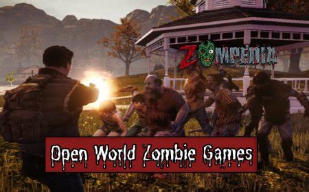 Top 10 Zombie Survival Open World Games for 2024 .